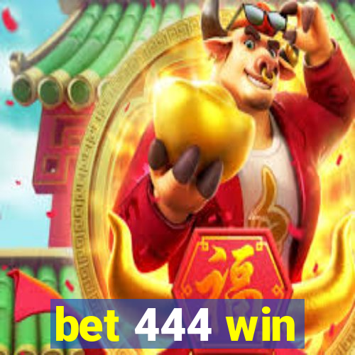 bet 444 win