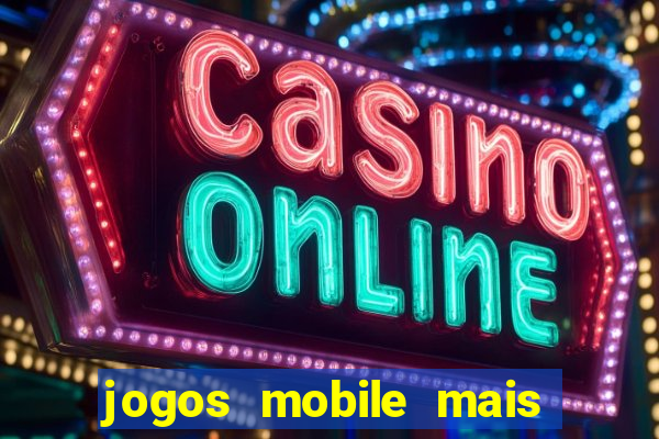 jogos mobile mais jogados 2024