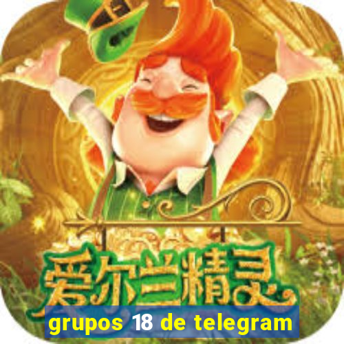 grupos 18 de telegram