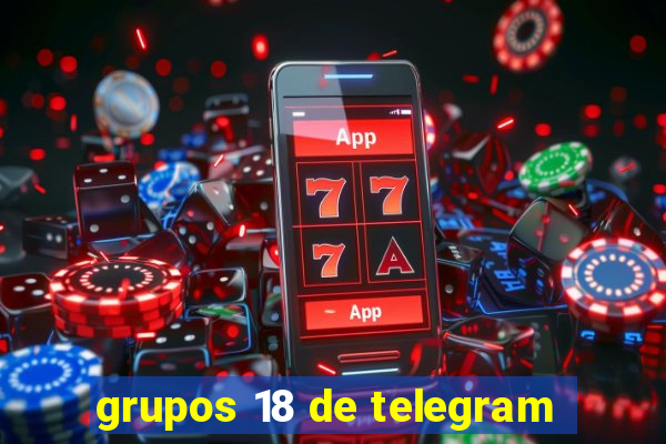 grupos 18 de telegram