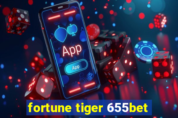 fortune tiger 655bet