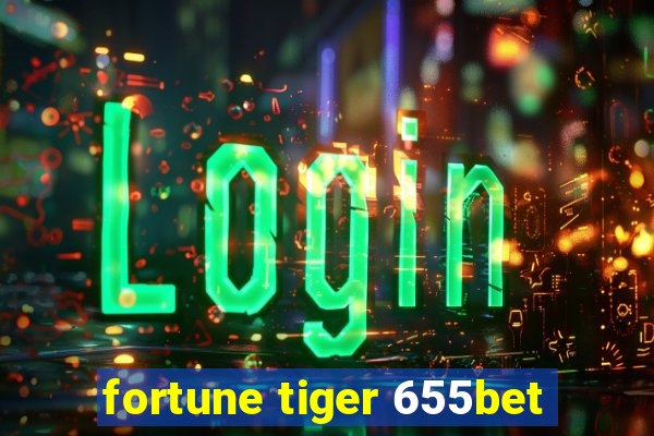 fortune tiger 655bet