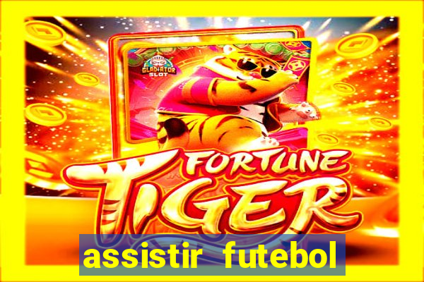 assistir futebol online play hd