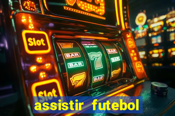 assistir futebol online play hd