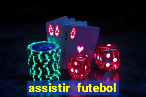 assistir futebol online play hd