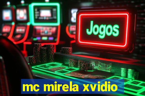 mc mirela xvidio