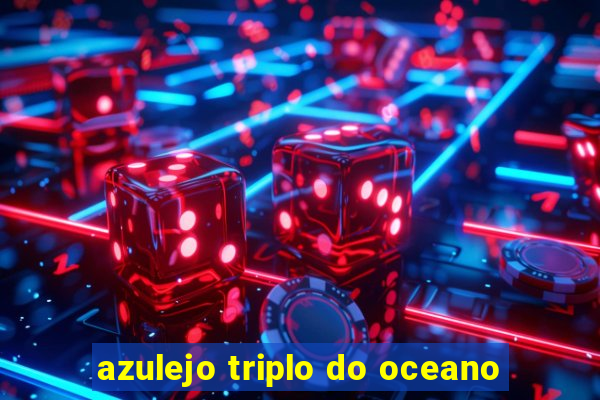 azulejo triplo do oceano