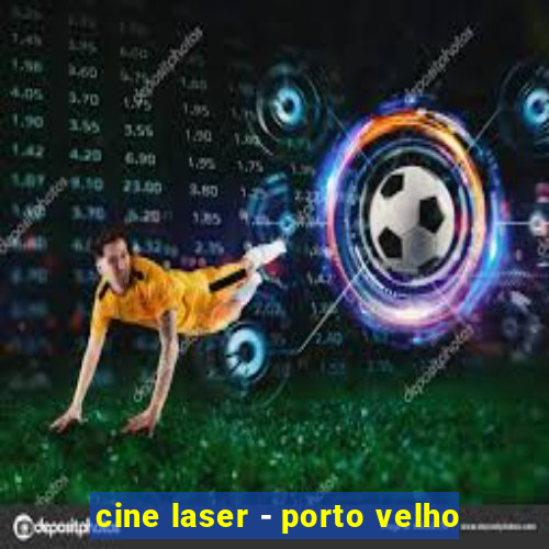 cine laser - porto velho