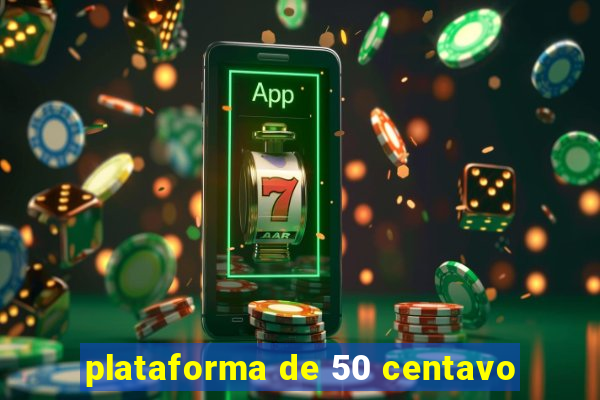 plataforma de 50 centavo