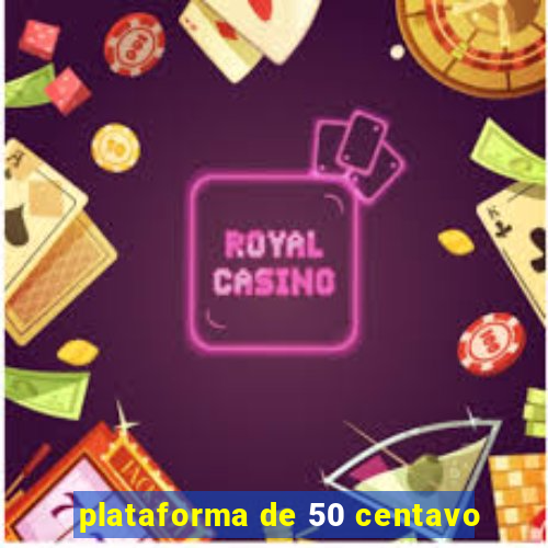 plataforma de 50 centavo