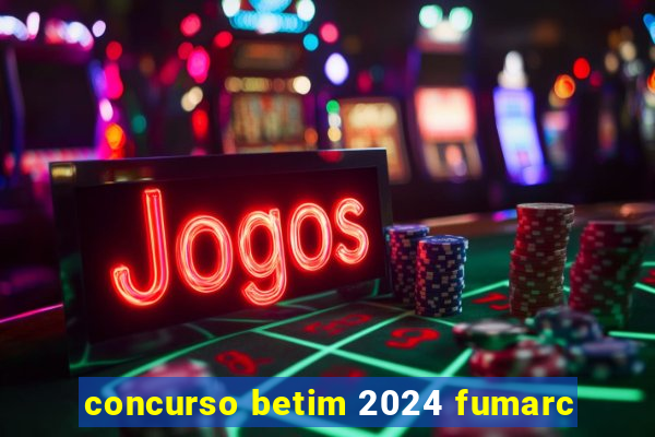 concurso betim 2024 fumarc