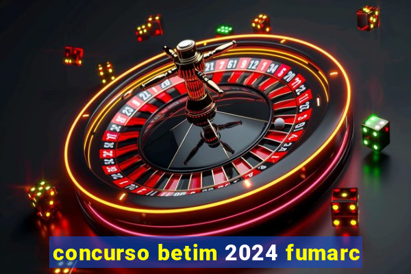 concurso betim 2024 fumarc