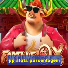 pp slots porcentagem