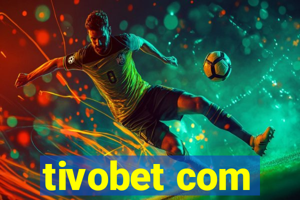 tivobet com