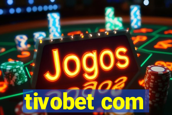 tivobet com