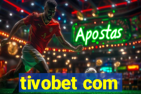 tivobet com