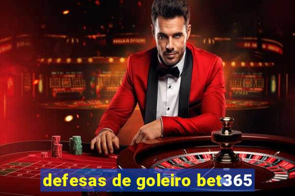 defesas de goleiro bet365