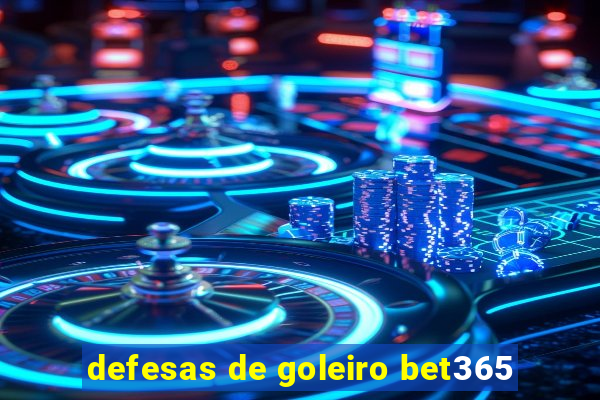 defesas de goleiro bet365