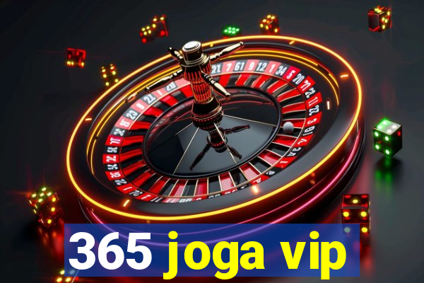 365 joga vip