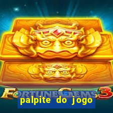 palpite do jogo aberto de hoje