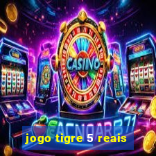 jogo tigre 5 reais