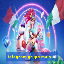 telegram grupo mais 18