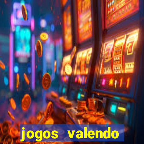 jogos valendo dinheiro online