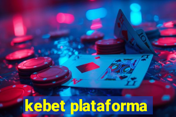 kebet plataforma