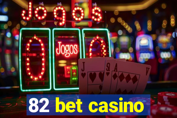 82 bet casino