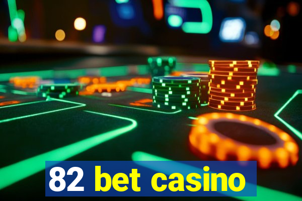 82 bet casino