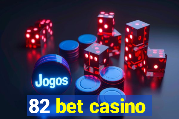 82 bet casino