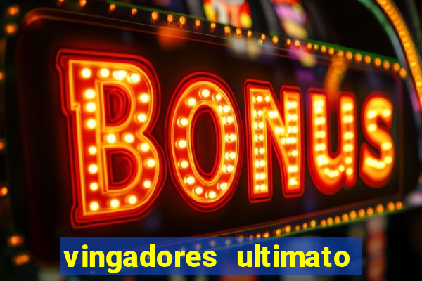 vingadores ultimato filme completo dublado online gratis