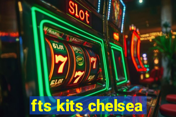 fts kits chelsea