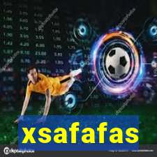 xsafafas