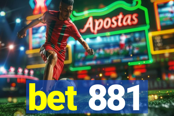 bet 881