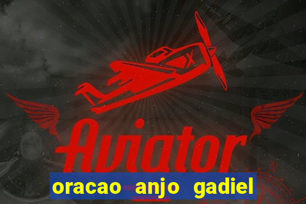 oracao anjo gadiel anjo da fortuna