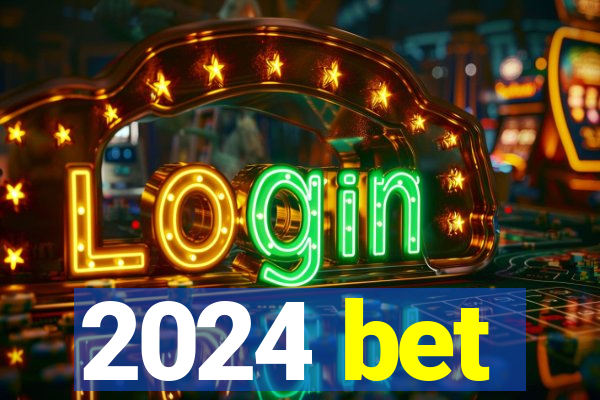 2024 bet