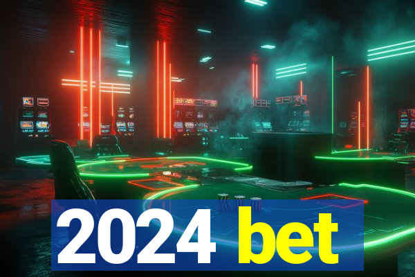 2024 bet