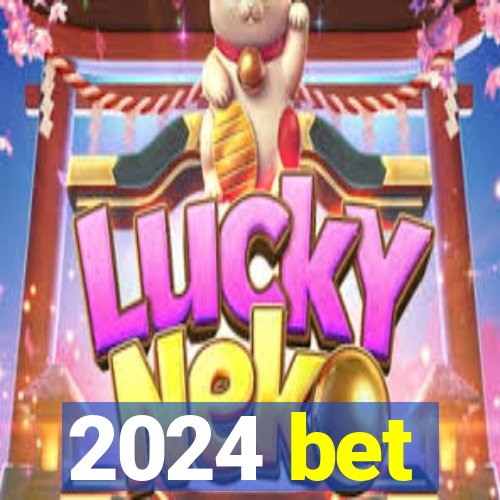 2024 bet