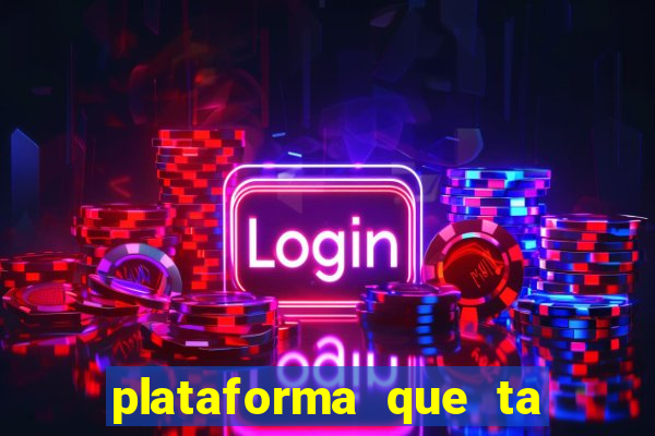 plataforma que ta pagando bem fortune tiger