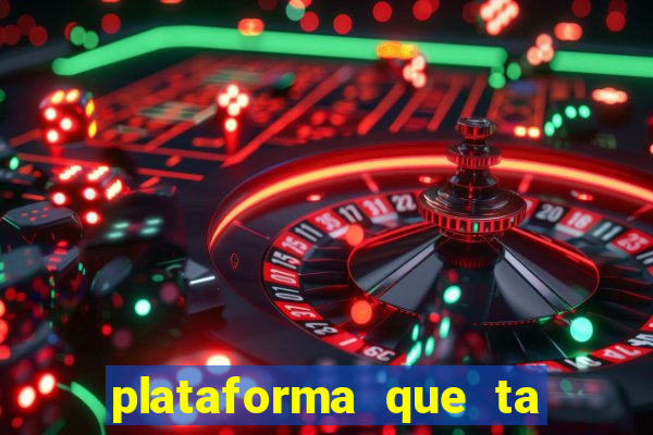 plataforma que ta pagando bem fortune tiger