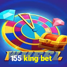 155 king bet