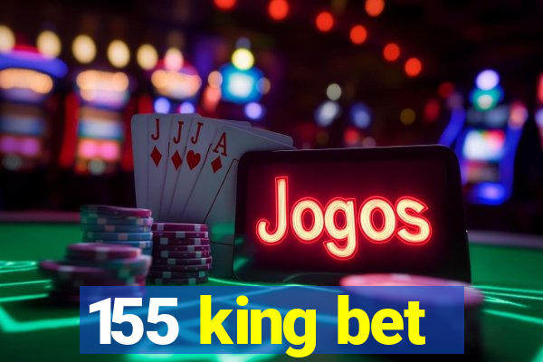 155 king bet