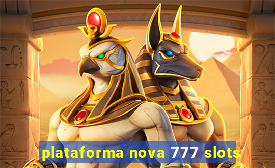 plataforma nova 777 slots