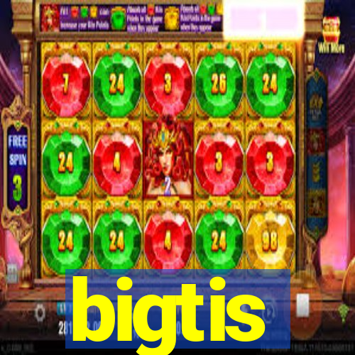 bigtis