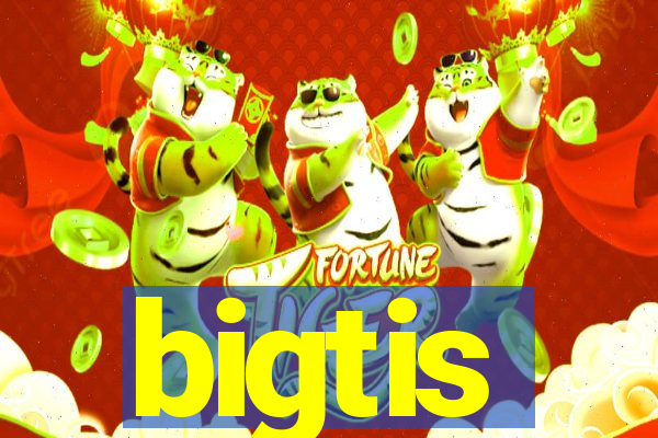 bigtis