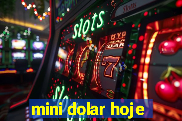 mini dolar hoje