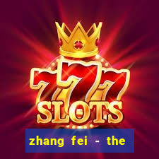 zhang fei - the abandoned son