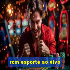 rcm esporte ao vivo