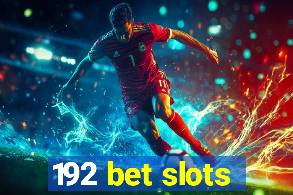 192 bet slots